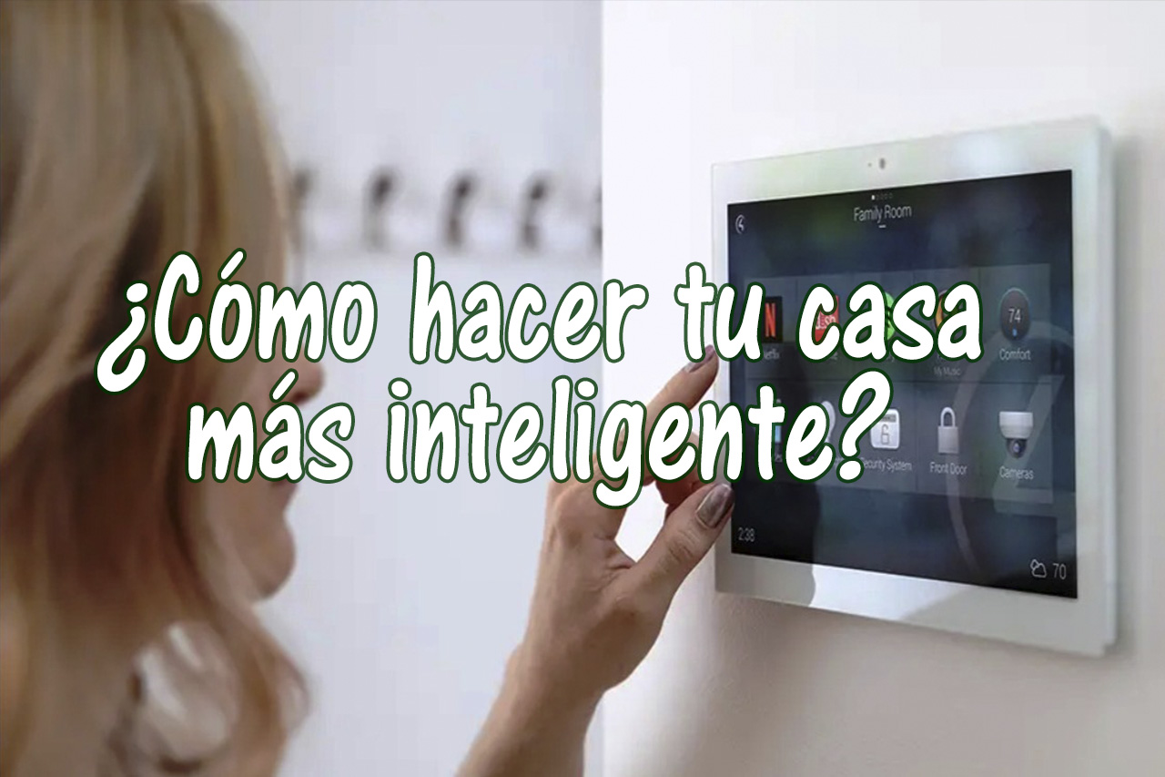 Cómo integrar tecnología en una reforma y hacer tu casa más inteligente ...